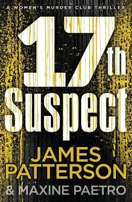 17th Suspect: (Women's Murder Club 17) By James Patterson • £3.50