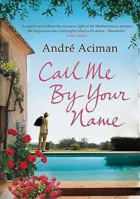 $22.30 • Buy Call Me By Your Name By Andre Aciman: New