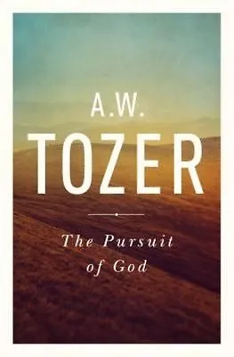 The Pursuit Of God: The Human Thirst For The D- 1600660037 A W Tozer Paperback • £5.95