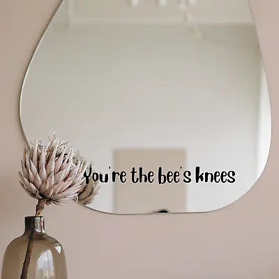 You're The Bee's Knees Mirror Sticker - Cute Positive Quote Vinyl Mirror Decal • £4.99