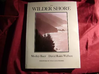 Baer Morley David Rains & Wallace Stegner. The Wilder Shore.  1984. Illustrate • $20