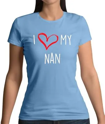 I Love My Nan - Womens T-Shirt - Nanna Nanny Gran Granny Grandma Mothers Day • £13.95