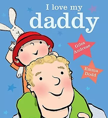 I Love My Daddy Andreae Giles • £3.49