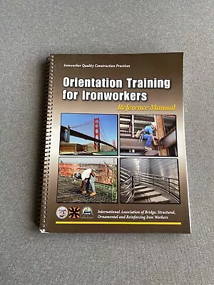 Orientation Training For Ironworkers Student Reference Manual 2018 • $15