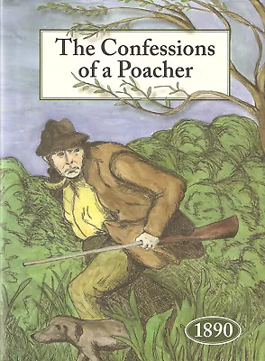 WATSON JOHN FIELD SPORTS BOOK CONFESSIONS OF A POACHER 1890 Hardback NEW • £16.45