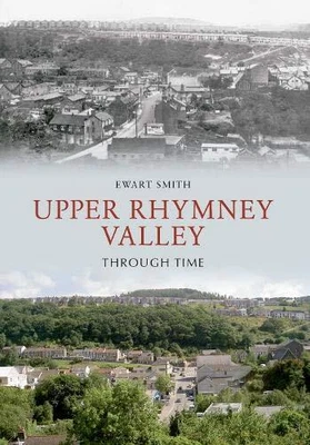 £4.21 • Buy Upper Rhymney Valley Through Time, Smith, Ewart B.