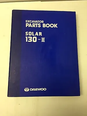 Daewoo Oem Solar 130-III Excavator Parts Book. Daewoo Solar 130-3 Parts Manual. • $99