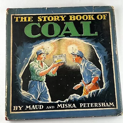 1935 Maud & Miska Petersham  The Story Book Of Coal  HC/DJ Virginia Mines • $19