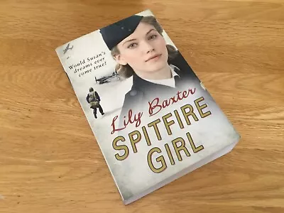 Spitfire Girl By Lily Baxter (Paperback 2011) • £3