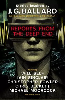 Reports From The Deep End: Stories Inspired By J. G. Ballard By  • $24.78