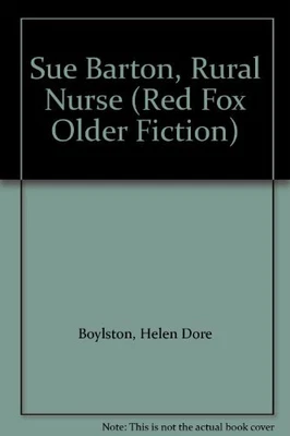 £12.62 • Buy Sue Barton, Rural Nurse (Red Fox Older Fiction) By Helen Dore Boylston