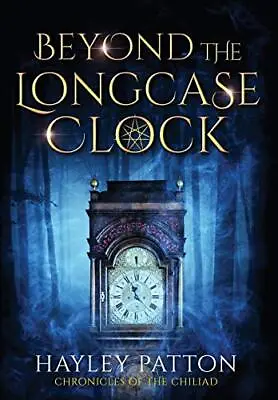 Beyond The Longcase Clock By Hayley Patton - New Copy - 9781916096813 • £20.20