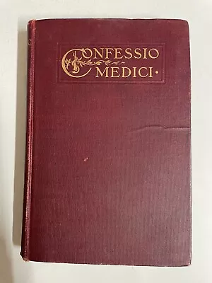 CONFESSIO MEDICI 1st Edition Antique  1908 Stephen Paget Medical Philosophy • $42.59