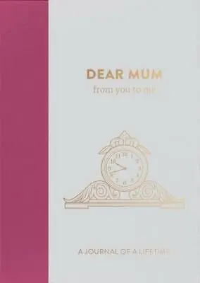 Dear Mum From You To Me : Memory Journal Capturing Your Mother's Own Amazing St • £14.53