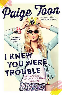 Paige Toon : I Knew You Were Trouble: A Jessie Jeffer FREE Shipping Save £s • £4.04