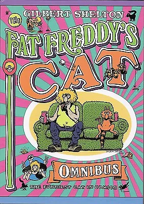 FAT FREDDY'S CAT OMNIBUS By Gilbert Shelton • £19