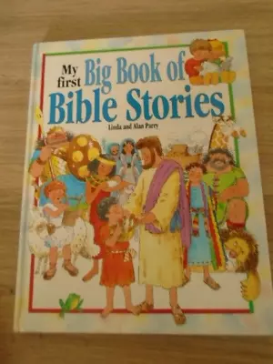 My First Big Book Of Bible Stories By Linda & Alan Parry Hardback Illustrated • £3.25