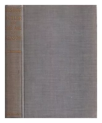 MOSSNER ERNEST CAMPBELL (1907-1986) Bishop Butler And The Age Of Reason : A Stu • $56.30