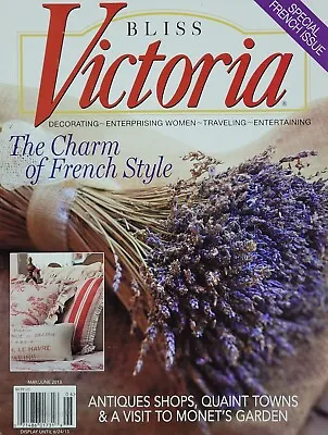 THE CHARM OF FRENCH STYLE May / June 2013 VICTORIA Magazine MONET'S GARDEN • $4.90