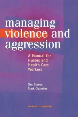 Management Of Violence And Aggression: A Manual For Nurses And Health Care Worke • £3.17