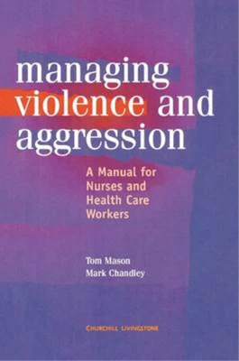 Management Of Violence And Aggression: A Manual For Nurses And Health Care Worke • £3.17