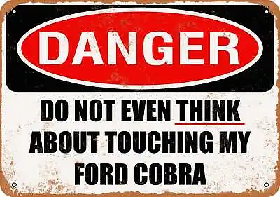 Metal Sign - Do Not Touch My FORD COBRA -- Vintage Look • $18.66
