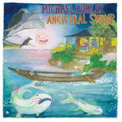 Michael Hurley - Ancestral Swamp LP NEW • $21.99