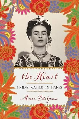 The Heart: Frida Kahlo In Paris • $4.84