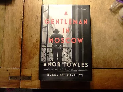 A Gentleman In Moscow By Amor Towles First Edition First Printing • $55