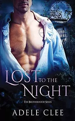 Lost To The Night: Volume 1 (The Brothe... Clee Adele • $23.72