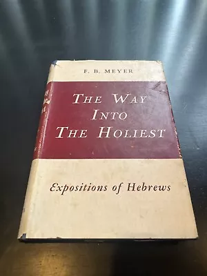 The Way Into The Holiest By F. B. Meyer Expositions Of Hebrews • $18