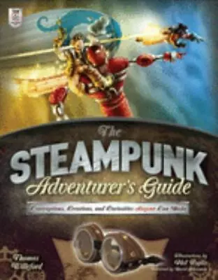 The Steampunk Adventurer's Guide: Contraptions Creations And Curiosities Anyon • $4.75