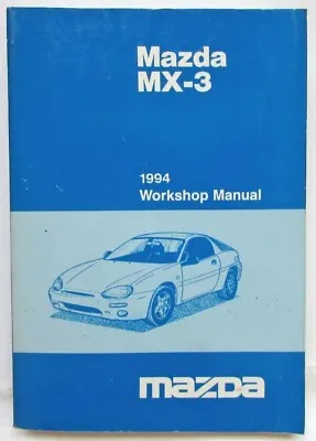 1994 Mazda MX-3 Service Shop Repair Manual • $43.74