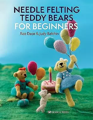 Needle Felting Teddy Bears For Beginners - 9781800920194 • £8.73