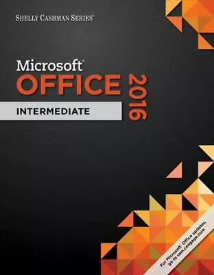 $8 • Buy Shelly Cashman Microsoft Office 365 & Office 2016: Intermediate, Vermaat, Misty 