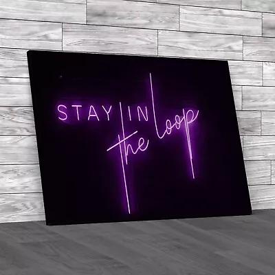 Stay In The Loop Saying Purple Canvas Print Large Picture Wall Art • £14.95