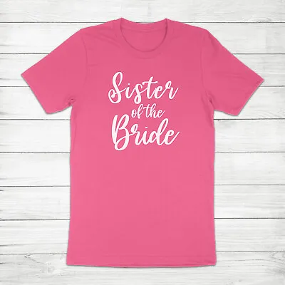 Sister Of The Bride Bridal Shower Bachelorette Party Gift Bridesmaid Tee T-Shirt • $18