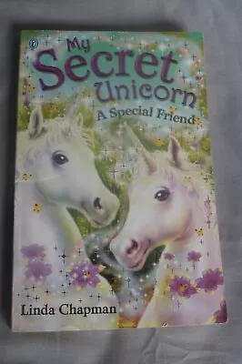 My Secret Unicorn: A Special Friend By Linda Chapman (Paperback 2003) • £0.99