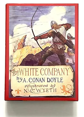 The White Company By A. Conan Doyle Illustrated By NC Wyeth HC DJ 1988 • $30