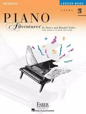 Level 2B - Lesson Book: Piano Adventures - Paperback By Faber Nancy - GOOD • $5.02