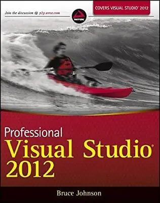 Professional Visual Studio 2012 Johnson Bruce Good Condition ISBN 9781118337 • $5.68