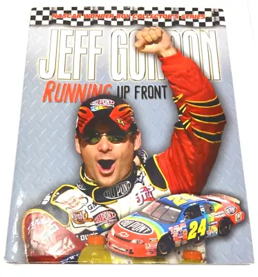 Jeff Gordon: Running Up Front NASCAR Wonder Boy Triumph Books With Dust Jacket • $5.25