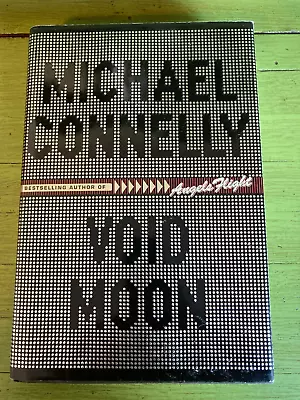 Michael Connelly Void Moon Hard Cover DJ Very Good • $3.95