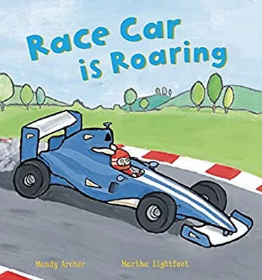 Race Car Is Roaring Hardcover Mandy Archer • $11.29