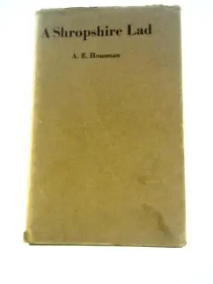 A Shropshire Lad (A. E. Housman - 1941) (ID:79765) • £4.79