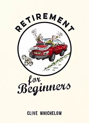 £2.09 • Buy Retirement For Beginners,Clive Whichelow