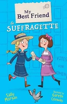 My Best Friend The Suffragette By Morgan Sally Book The Cheap Fast Free Post • £3.49