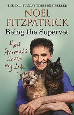 £3.43 • Buy How Animals Saved My Life: Being The Supervet By Professor Noel Fitzpatrick