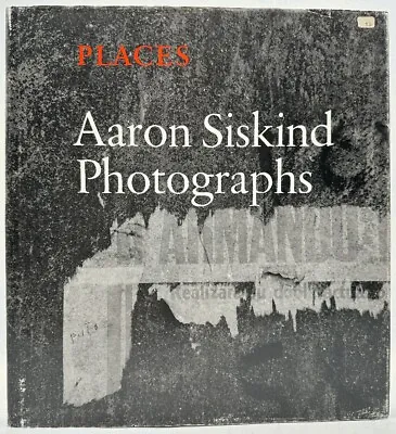 Places: Aaron Siskind Photographs (Signed 1st Ed0  • $120