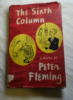 $135.55 • Buy Peter Fleming THE SIXTH COLUMN 1st Edition 1951 James Bond Ian Fleming Brother .